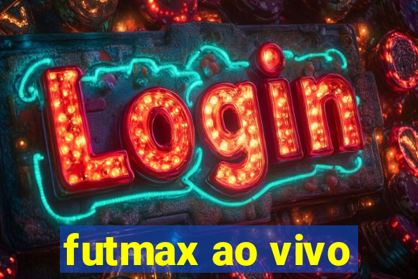 futmax ao vivo